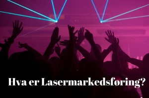 Hva-er-lasermarkedsføring