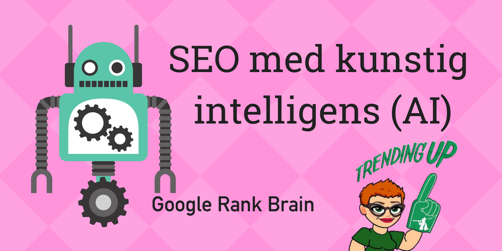 SEO med kunstig intelligens (Google Rank Brain)