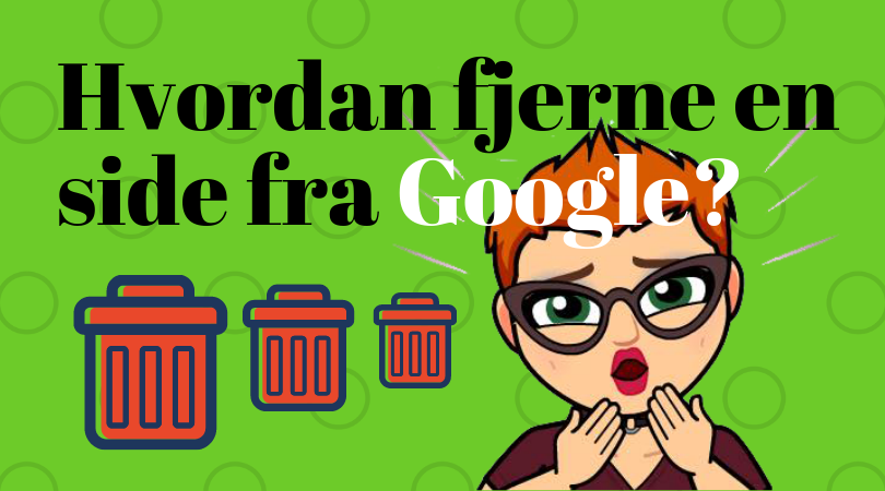 Hvordan fjerne en side fra Google?