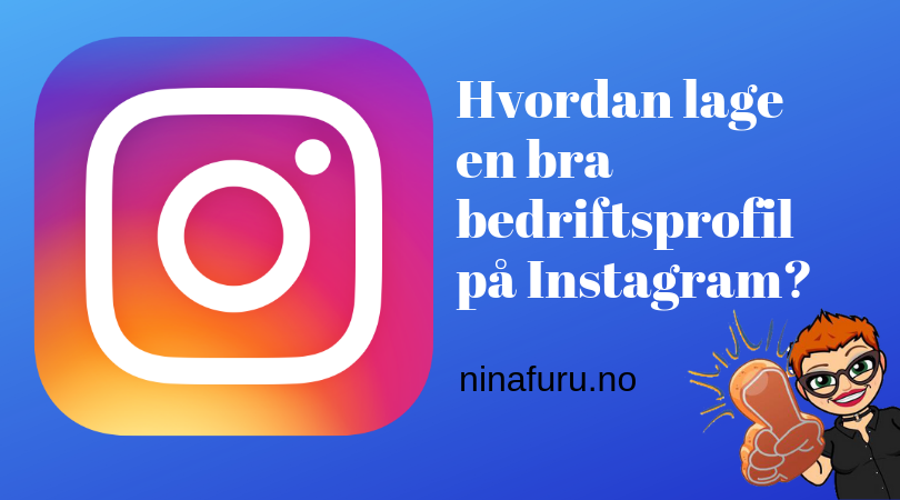 Hvordan lage en bra bedriftsprofil på Instagram?